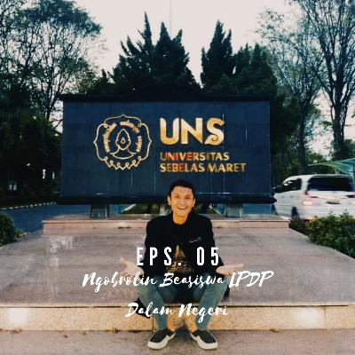 Eps. 05 Tubagus - Ngobrolin Beasiswa LPDP Dalam Negeri