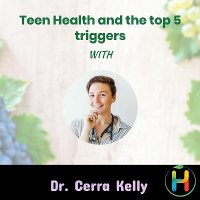 Interview with Dr. Cerra on Teen Health and the top 5 triggers Interview with Dr. Cerra on Teen Health and the top 5 triggers