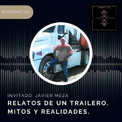 Relatos de un trailero. Mitos y realidades. Relatos de un trailero. Mitos y realidades.