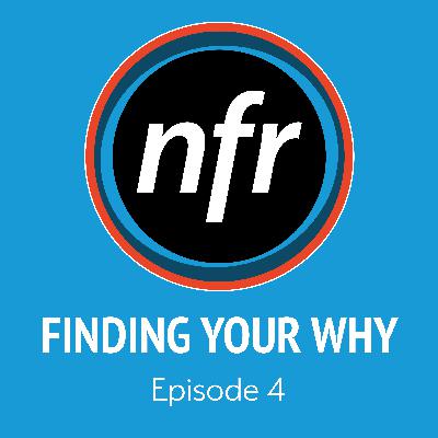 Episode 4 – Purpose and Finding your Why Episode 4 – Purpose and Finding your Why