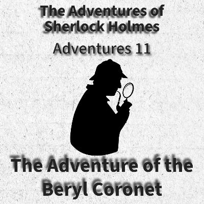 The Adventure of the Beryl Coronet The Adventure of the Beryl Coronet