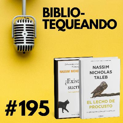 195 - Engañados por el azar + La cama de Procusto: La sabiduría brutal de Nassim Taleb