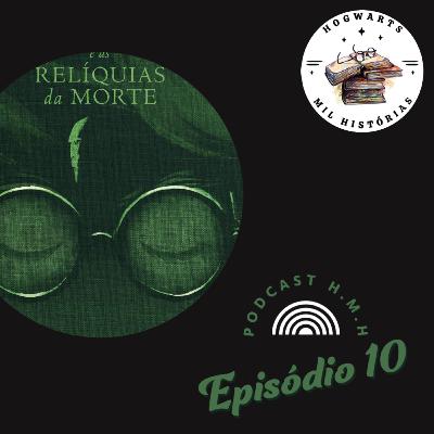 #10 - Harry Potter e as Relíquias da Morte