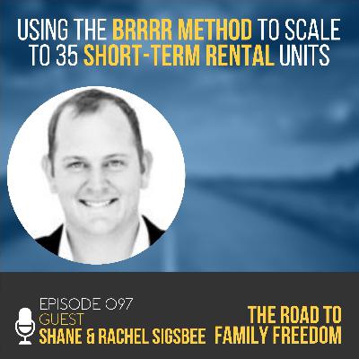 Using the BRRRR Method to Scale to 35 Short-Term Rental Units with Shane & Rachel Sigsbee