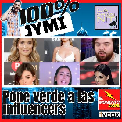 Poniendo verde a las influencers - 100% JYMI