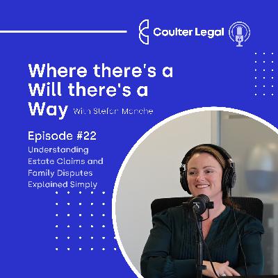 #022 - Understanding Estate Claims and Family Disputes Explained Simply
