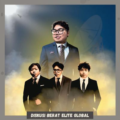 S2 E9 : Diskusi Berat Elite Global S2 E9 : Diskusi Berat Elite Global