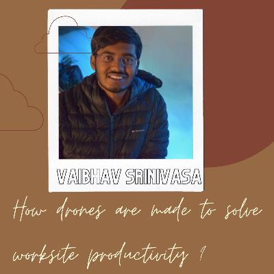 How drones are made to solve worksite productivity ? | Vaibhav Srinivasa | Skylark Drones How drones are made to solve worksite productivity ? | Vaibhav Srinivasa | Skylark Drones
