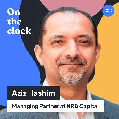37. Aziz Hashim, Managing Partner at NRD Capital