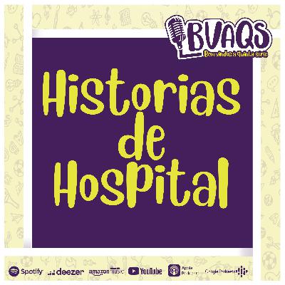 #BVAQS - Histórias de Hospital