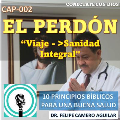 CAP-002 EL PERDON - MI VIAJE HACIA LA SANIDAD INTEGRAL PARTE 2° CAP-002 EL PERDON - MI VIAJE HACIA LA SANIDAD INTEGRAL PARTE 2°