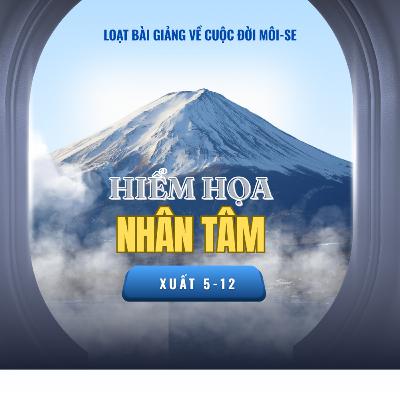 Xuất 5-12 | HIỂM HỌA NHÂN TÂM || Mục Sư Bùi Văn Ba