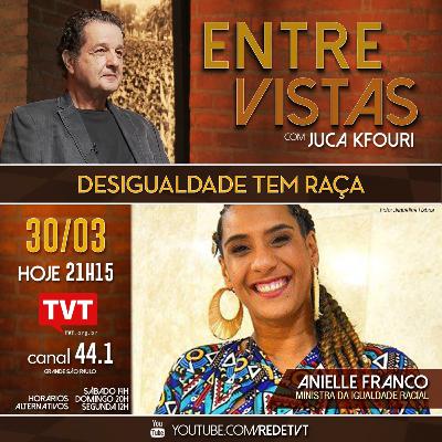 Juca Kfouri entrevista a ministra Anielle Franco | Desigualdade tem raça