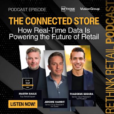The Connected Store: How Real-Time Data Is Powering the Future of Retail
