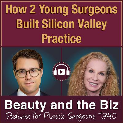 How 2 Young Surgeons Built Silicon Valley Practice — with Dominick Gadaleta, MD (Ep. 340)