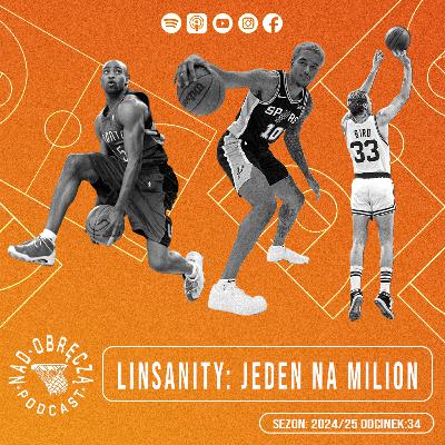 Nad Obręczą Podcast # 34 | Linsanity: Jeden na milion