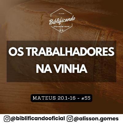 Ep. 197 - Os Trabalhadores na Vinha | Estudos em Mateus | Mateus 20.1-16