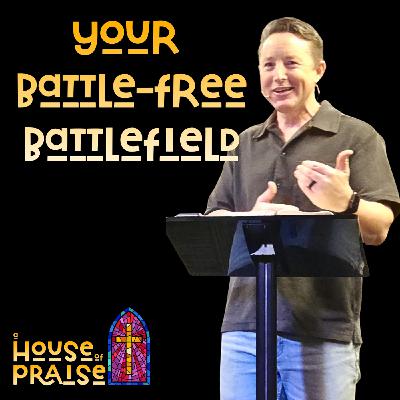 Your Battle-Free Battlefield - Pastor Luke Main