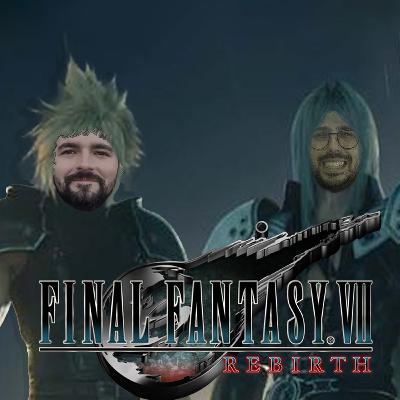 JOGAMOS AO DEMO DO FINAL FANTASY 7 REBIRTH - Ep. #40