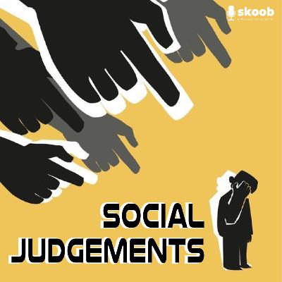 How to Deal with Social Judgment and Anxiety?