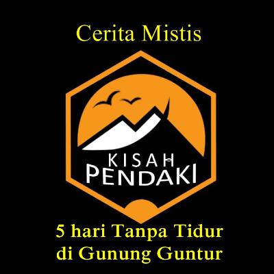 kisah Mistis - 5 hari tidak tidur di gunung Guntur