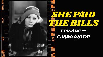 Episode 2: Garbo Quits!