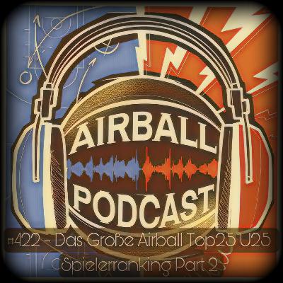 #422 - Das große Airball Top 25 U25 Spielerranking Part 2