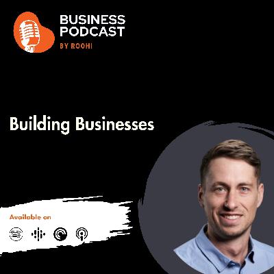 Building Businesses Ft. Nick Huber(Sweaty Startup)