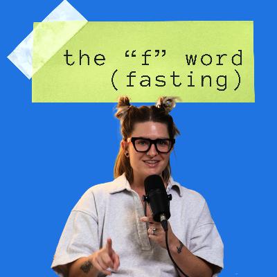 The “F” Word (Fasting)