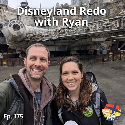 (Ep. 175) Disneyland Redo Trip Report with Ryan