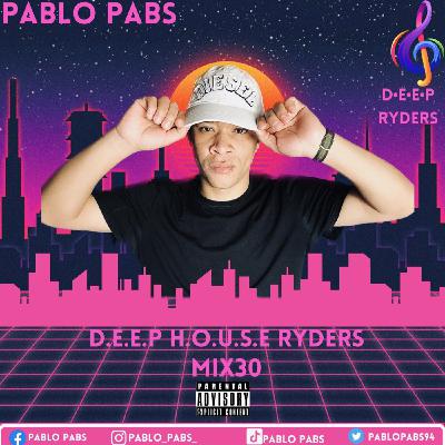 Pablo Pabs-D.E.E.P H.⭕️.U.S.E RYDERS Mix30 Pablo Pabs-D.E.E.P H.⭕️.U.S.E RYDERS Mix30