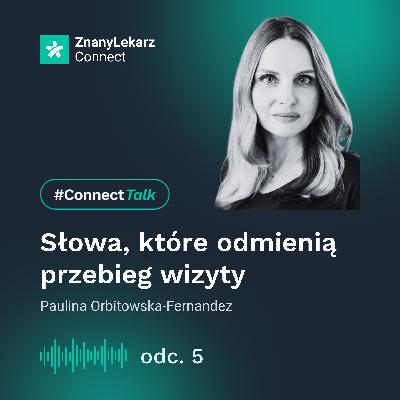 Słowa, które odmienią przebieg wizyty | Paulina Orbitowska-Fernandez
