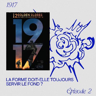 1917 - La forme doit-elle toujours servir le fond ?