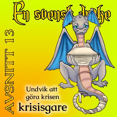 13. Undvik att göra krisen krisigare 13. Undvik att göra krisen krisigare