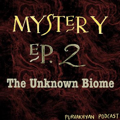 S5 Ep.2- The Unknown Biome S5 Ep.2- The Unknown Biome