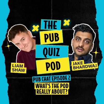 Pub Chat - Ep 2: What's The Pod Really About?