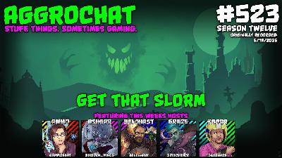 AggroChat #523 - Get That Slorm