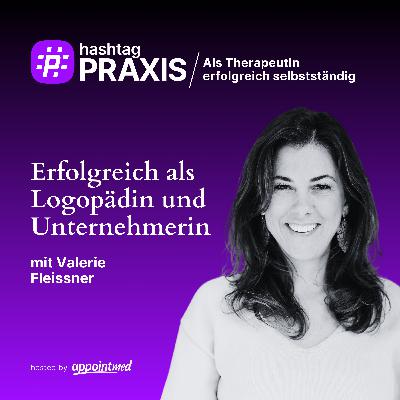 S3-06: Erfolgreich als Logopädin & Unternehmerin (mit Valerie Fleissner)