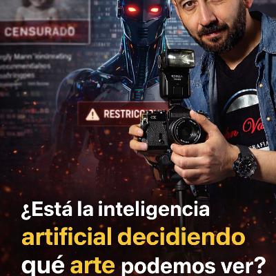 Fotografía bajo vigilancia: ¿Está la inteligencia artificial empezando a decidir qué arte podemos ver?