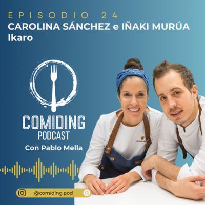 Ep 24: Carolina Sánchez e Iñaki Murúa - Ikaro (Logroño, España) - Dos Mundos en Una Estrella