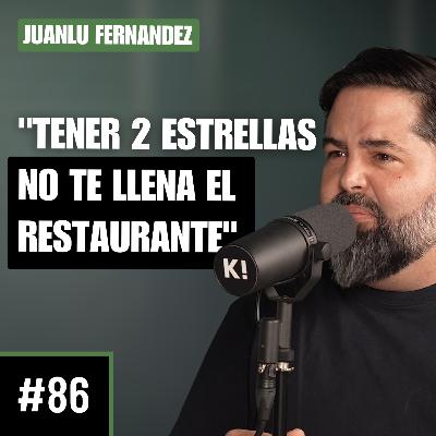 #86 | Juanlu Fernández | "YO NO PUEDO TENER SOCIOS"