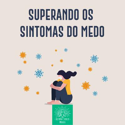 Meditação 11 - Superando os sintomas do medo