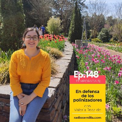 148: En defensa de los polinizadores, con Valeria Recalde