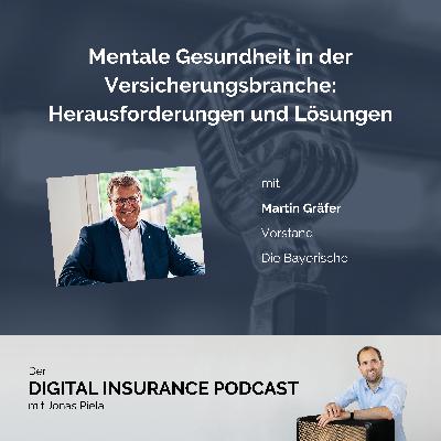 Mentale Gesundheit in der Versicherungsbranche: Herausforderungen und Lösungen - mit Martin Gräfer