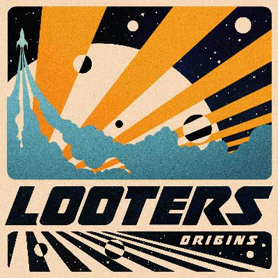 Origins Ep.66|Later, LOOTERS