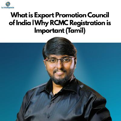 What is Export Promotion Council of India | Why RCMC Registration is Important (Tamil)