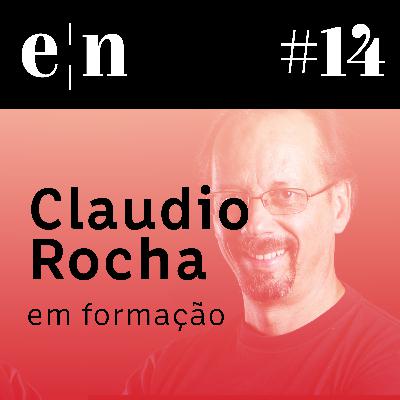 Entreletras #14 - Claudio Rocha em formação