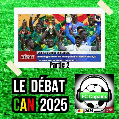 Débat CAN 2025- Comment apprécier la victoire en CAN quand on est supporter du Senegal🇸🇳❓🤔 Partie 2 Débat CAN 2025- Comment apprécier la victoire en CAN quand on est supporter du Senegal🇸🇳❓🤔 Partie 2