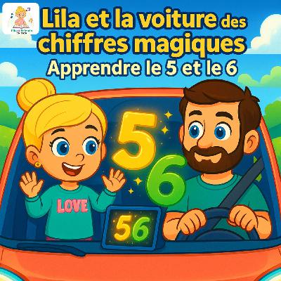 Lila et la voiture des chiffres magiques pour enfants : un apprentissage ludique du 5 et du 6