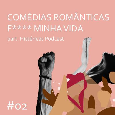 Comédias Românticas F**** Minha Vida | Cospe ou Engole EP. 02 Comédias Românticas F**** Minha Vida | Cospe ou Engole EP. 02
